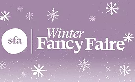 Specialty Food Association announces new Winter FancyFaire event