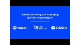 Soft Robotics partners with Quest, Ossid to offer robotic solution for food packaging
